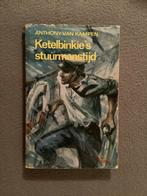 Ketelbinkies stuurmanstijd van Anthony van Kampen., Ophalen of Verzenden, Gelezen