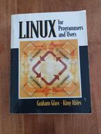 Linux for Programmers and Users - Graham Glass, Boeken, Informatica en Computer, Ophalen of Verzenden, Gelezen, Besturingssystemen