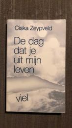 Ciska Zeypveld - De dag dat je uit mijn leven viel, Boeken, Ciska Zeypveld, Ophalen of Verzenden, Zo goed als nieuw