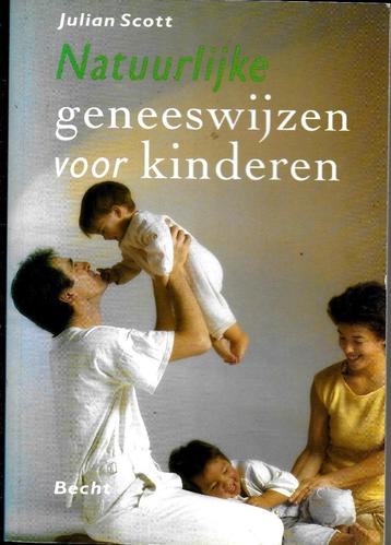 Natuurlijke geneeswijzen voor kinderen - Julian Scott   beschikbaar voor biedingen