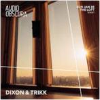 4x Dixon & Trikk | The Loft | Audio Obscura, Tickets en Kaartjes, Concerten | House, Techno en Trance