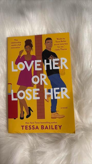 Tessa Bailey - Love Her or Lose Her beschikbaar voor biedingen