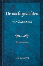 Ds. C. Smits: De nachtgezichten van Zacharia., Ds. C. Smits, Christendom | Protestants, Ophalen of Verzenden, Zo goed als nieuw