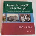 Groot Bronswijk - Wagenborgen 1873-2004, Ophalen of Verzenden, 20e eeuw of later, Gelezen