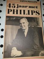 Frits Philips - 45 jaar met Philips, Ophalen of Verzenden, Gelezen, Frits Philips, Overige