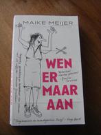 Wen er maar aan. Maike Meijer., Ophalen of Verzenden, Zo goed als nieuw, Maike Meijer.