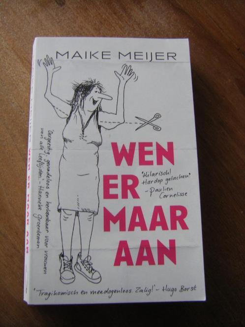 Wen er maar aan. Maike Meijer., Boeken, Humor, Zo goed als nieuw, Ophalen of Verzenden