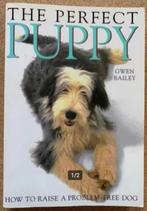 The perfect puppy; Gwen Bailey; How raise problem-free dog, Ophalen of Verzenden, Zo goed als nieuw, Honden