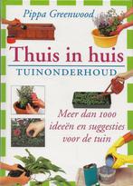 Tuinonderhoud - Thuis in huis - Pippa Greenwoud, Pippa Greenwoud, Ophalen of Verzenden, Zo goed als nieuw