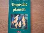 Tropische planten, Boeken, Ophalen, Zo goed als nieuw, Tuinieren en Tuinplanten