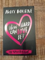 How hard can love be? Holly Bourne, Boeken, Ophalen of Verzenden, Zo goed als nieuw