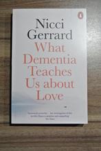 Nicci Gerrard: What Dementia Teaches Us about Love, Boeken, Advies, Hulp en Training, Ophalen of Verzenden, Zo goed als nieuw