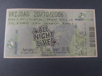 All Night live concert ticket 2006 Balleringhal Naaldwijk beschikbaar voor biedingen