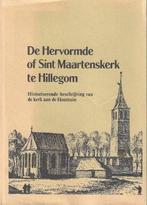 HILLEGOM DE HERVORMDE OF SINT MAARTENSKERK., Boeken, Geschiedenis | Stad en Regio, Ophalen of Verzenden, 20e eeuw of later, Nieuw