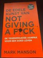 De edele kunst van not giving a f*ck, Boeken, Mark Manson, Ophalen of Verzenden, Zo goed als nieuw, Overige onderwerpen