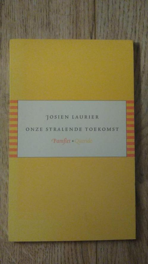 Onze Stralende Toekomst - J. Laurier, Boeken, Literatuur, Zo goed als nieuw, Nederland, Ophalen of Verzenden