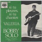 Bobby Solo- Si tu pleures, si tu Chantes/ VALERIA