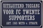 Uitsluitend toegang FC Twente supporters metalen reclamebord, Info@deconoord.nl, Deco Noord, Nieuw, Ophalen of Verzenden