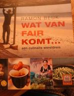 Wat van Fair Komt... - Ramon Beuk, Boeken, Kookboeken, Ramon Beuk, Gezond koken, Ophalen of Verzenden, Zo goed als nieuw