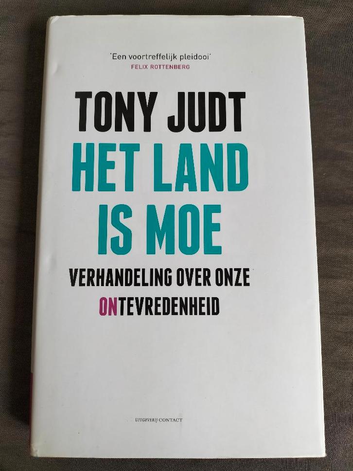 T. Judt - Het land is moe / verhandeling over ontevredenheid, Boeken, Politiek en Maatschappij, Zo goed als nieuw, Maatschappij en Samenleving