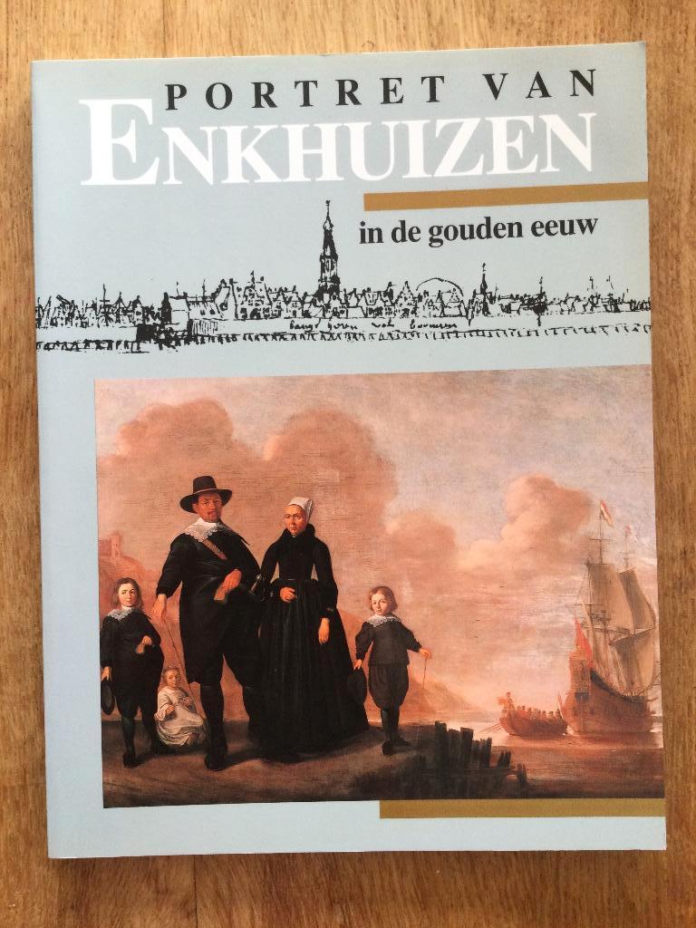 Portret van Enkhuizen, Boeken, Geschiedenis | Stad en Regio, Ophalen of Verzenden, Zo goed als nieuw