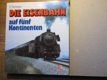 Boek rehbein, die eisenbahn auf fünf kontinenten (1988) beschikbaar voor biedingen