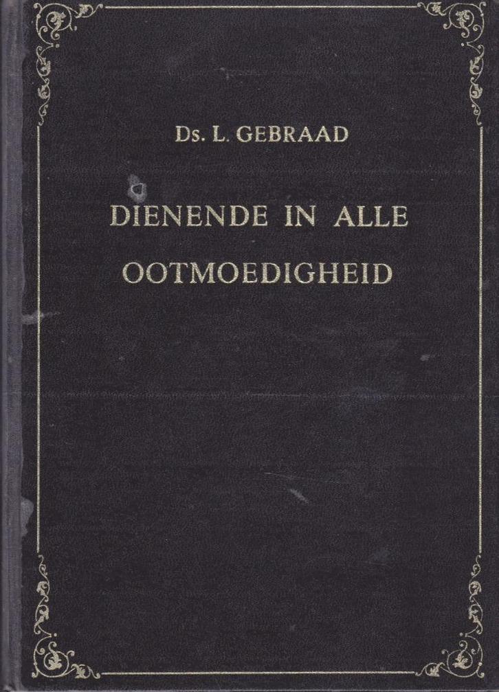 DS.L.GEBRAAD - DIENENDE IN ALLE OOTMOEDIGHEID, Boeken, Godsdienst en Theologie, Gelezen, Ophalen of Verzenden