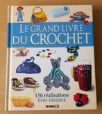 Haken - Le Grand Livre du Crochet - 2011 - Frans, Gebruikt, Ophalen of Verzenden, Nvt, Patroon of Boek