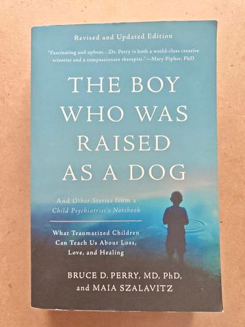 The Boy Who Was Raised as a Dog - Perry & Szalavitz beschikbaar voor biedingen
