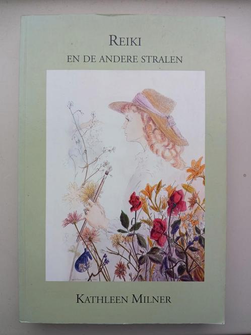 Reiki en de Andere Stralen - Kathleen Milner, Boeken, Esoterie en Spiritualiteit, Gelezen, Achtergrond en Informatie, Spiritualiteit algemeen