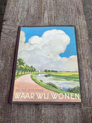 Plaatjesboek Thijsse Waar Wij Wonen 1937 vintage €12,50 beschikbaar voor biedingen