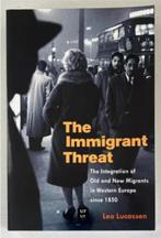 The Immigrant Threat -The Integration Of Old And New Migrant, Maatschappij en Samenleving, Ophalen of Verzenden, Zo goed als nieuw