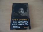 Een schildpad huilt maar één traan- Carol Campbell, Ophalen of Verzenden, Gelezen, Nederland