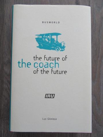 boek Busworld: The future of the coach - Luc Glorieux beschikbaar voor biedingen