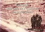 Katwijk, stad aan de Noordzee: een geschiedenis., Ophalen of Verzenden, 20e eeuw of later, Zo goed als nieuw