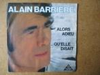 a5855 alain barriere - alors adieu, Cd's en Dvd's, Vinyl Singles, Gebruikt, Ophalen of Verzenden, 7 inch, Single