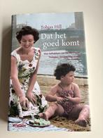 Tobias Hill - Dat het goed komt, Ophalen of Verzenden, Zo goed als nieuw, Tobias Hill