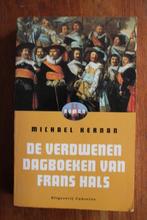 Michael Kernan - De verdwenen dagboeken van Frans Hals, Boeken, Ophalen of Verzenden, Gelezen