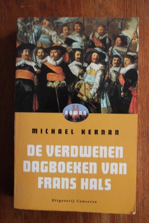 Michael Kernan - De verdwenen dagboeken van Frans Hals, Boeken, Historische romans, Gelezen, Ophalen of Verzenden