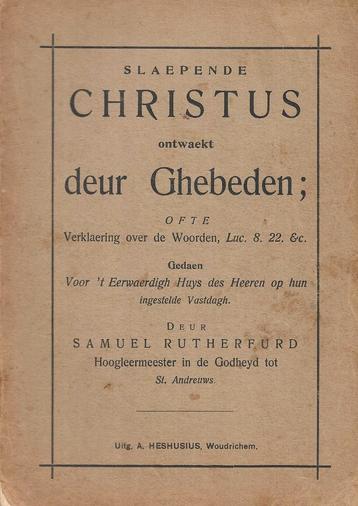 Samuël Rutherford - Slaepende Christus ontwaekt deur Gebeden beschikbaar voor biedingen