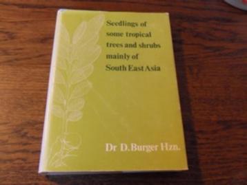 Burger, Dr. D. Hzn. Seedlings of some tropical trees ....