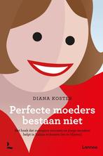 Perfecte moeders bestaan niet - Diana Koster, Boeken, Ophalen of Verzenden, Zo goed als nieuw, Zwangerschap en Bevalling