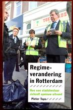 Regimeverandering in Rotterdam - Pieter Tops, Gelezen, Pieter Tops, Ophalen of Verzenden, Politiek en Staatkunde