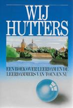 Olga Danz en Marianne Aben: Wij HUTTERS (Leerdam), Boeken, Geschiedenis | Stad en Regio, Ophalen of Verzenden, 20e eeuw of later