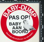 Sticker: Baby Dump - Pas op baby aan boord - Eindhoven, Auto of Motor, Ophalen of Verzenden, Zo goed als nieuw