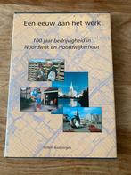 Een eeuw aan het werk Noordwijk, Noordwijkerhout, Ophalen of Verzenden