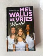 Vlucht - Mel Wallis de Vries, Boeken, Ophalen of Verzenden, Zo goed als nieuw, Mel Wallis de Vries