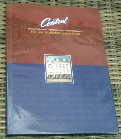 Hotel Central. 's-Hertogenbosch.Familie Rademaker., Boeken, Geschiedenis | Stad en Regio, Zo goed als nieuw, Ophalen of Verzenden