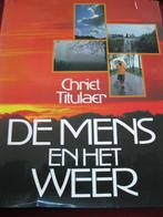 De mens en het weer/ Chriet Titulaer, Ophalen of Verzenden, Chriet Titulaer, Natuurwetenschap