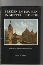 breken en bouwen in Meppel 1945-1990, Ophalen of Verzenden, Zo goed als nieuw, 20e eeuw of later